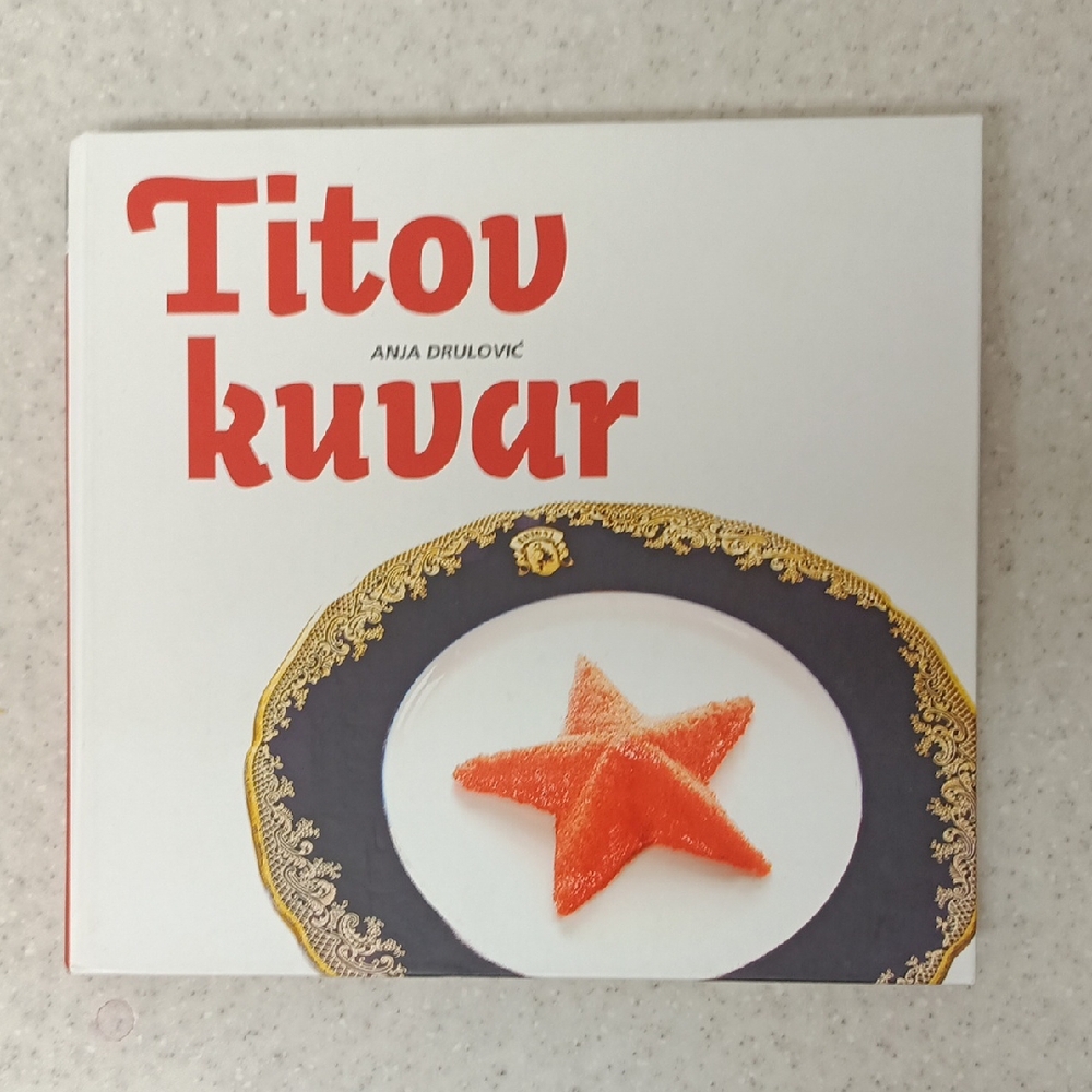 Titov Kuvar Cookbook from Yugoslavia Josip Broz Tito